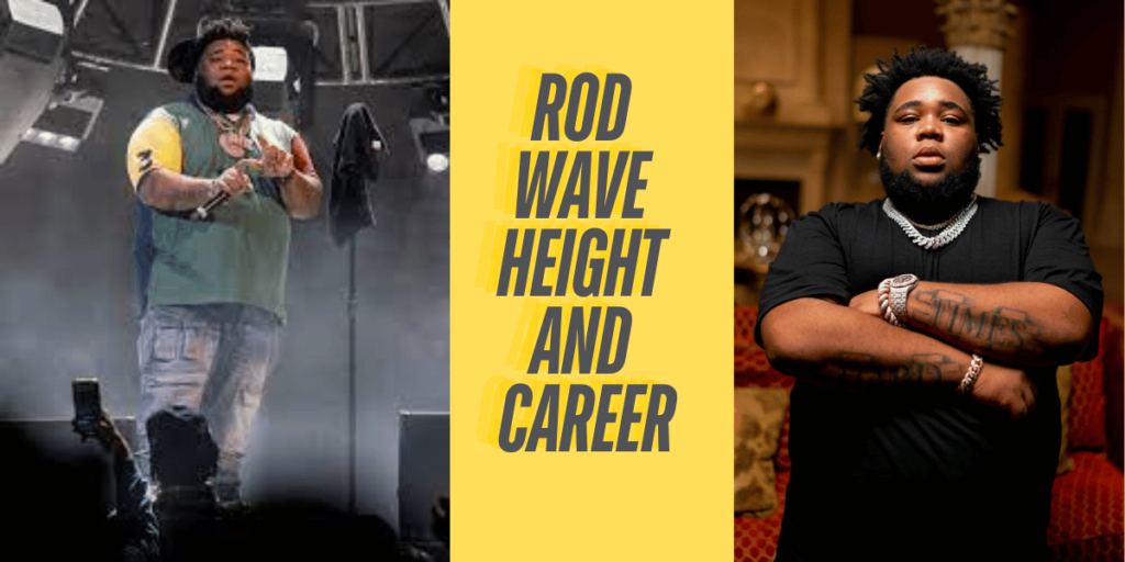 This emage showing a Rod Wave Height and Career