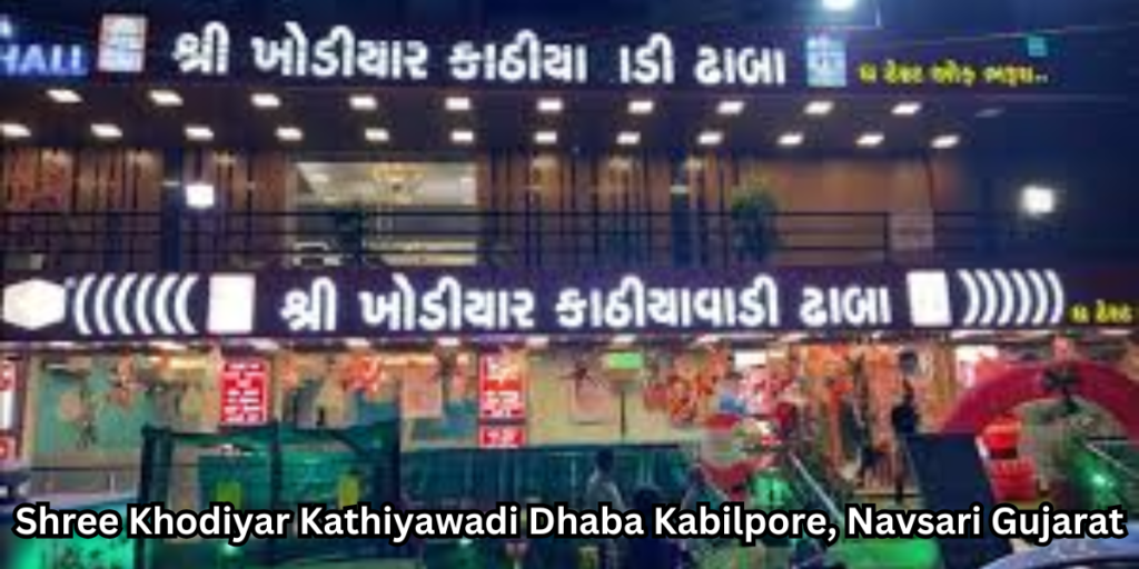 Shree Khodiyar Kathiyawadi Dhaba Kabilpore, Navsari  Gujarat